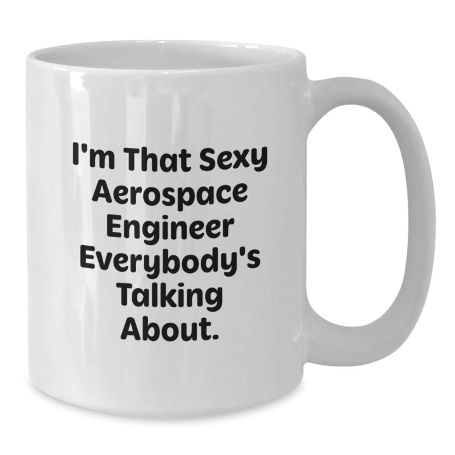 Funny Aerospace Engineer Quote White Coffee Mugs Gifts from Family to Men, Unique Valentine's Unique Gifts for Aerospace Engineer Friends - Additional
