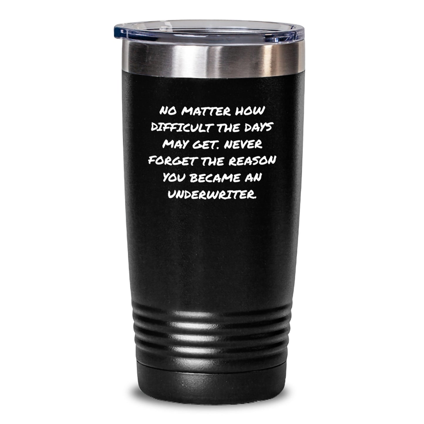 Underwriter Tumbler Gifts from Friends, Inspirational Motivational Quote, Valentine's Unique Gifts for Underwriter - Main
