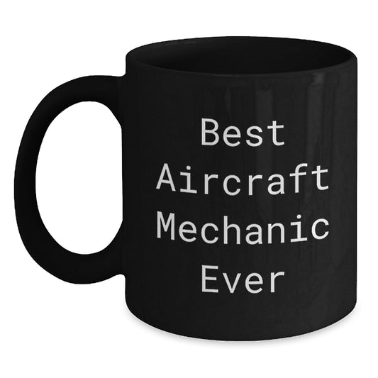 Aircraft Mechanic Black Coffee Mug Gifts from Friends Unique Valentine's Unique Gifts for Men - Main