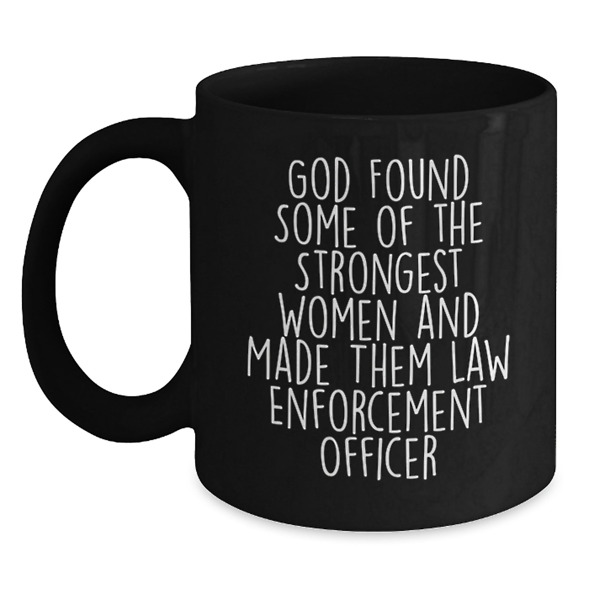 Gifts from Men, Women, Friends, Co-workers to Law Enforcement Officer Women, Men, Friends, Family - Funny Law Enforcement Officer Valentine's Unique Gifts Black Coffee Mug - Main