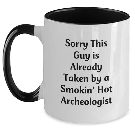 Archeologist Gifts from Friends - Funny Two Tone Coffee Mug - Sorry He's Taken by a Hot One - Christmas Unique Presents for Men - Main