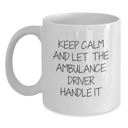 Ambulance Driver Gifts from Men to Ambulance Drivers on Valentine's - Funny Quote White Coffee Mug - Main