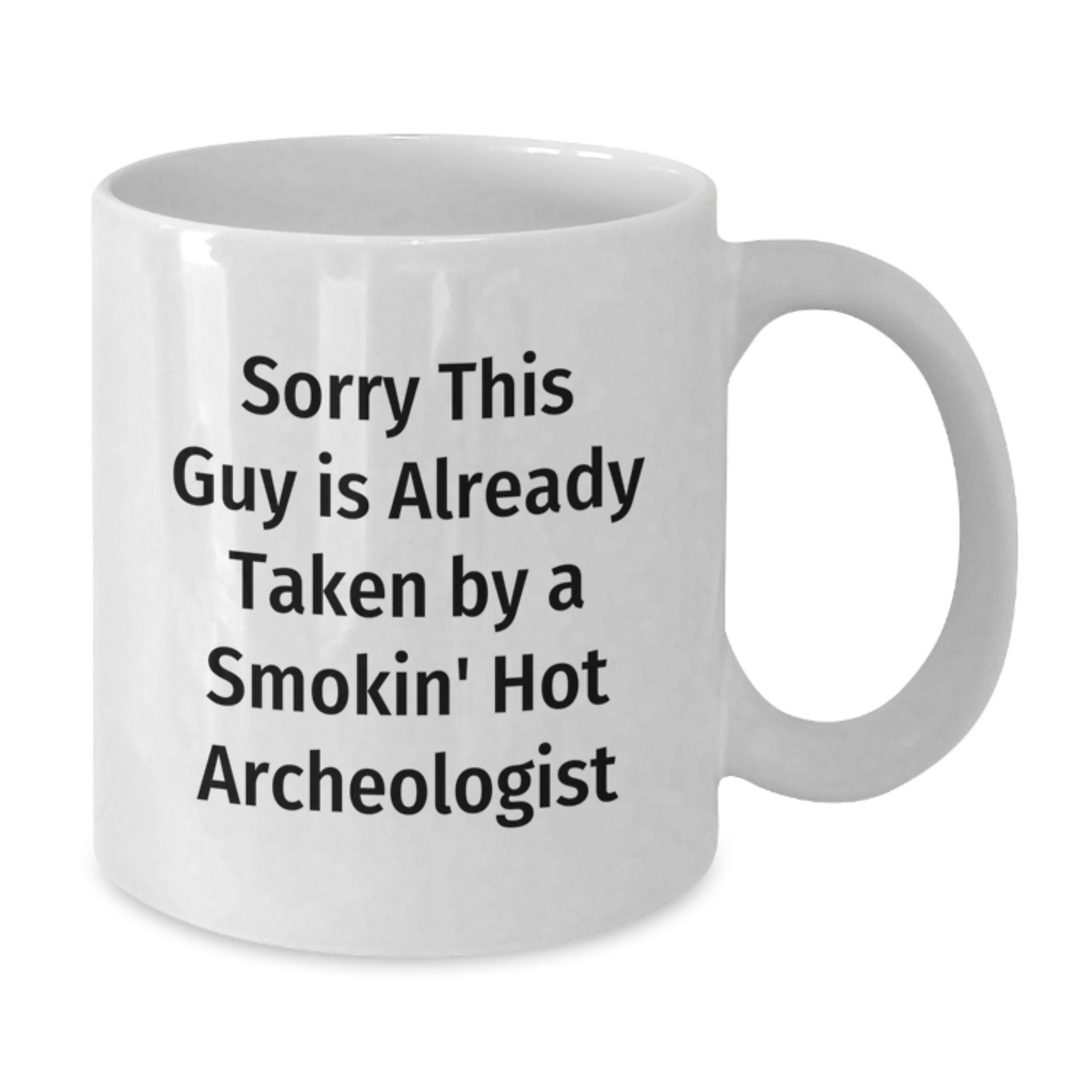 Archeologist Gifts, Funny Quote White Coffee Mug, Gift for Archeologist Lover on Valentine's - Additional