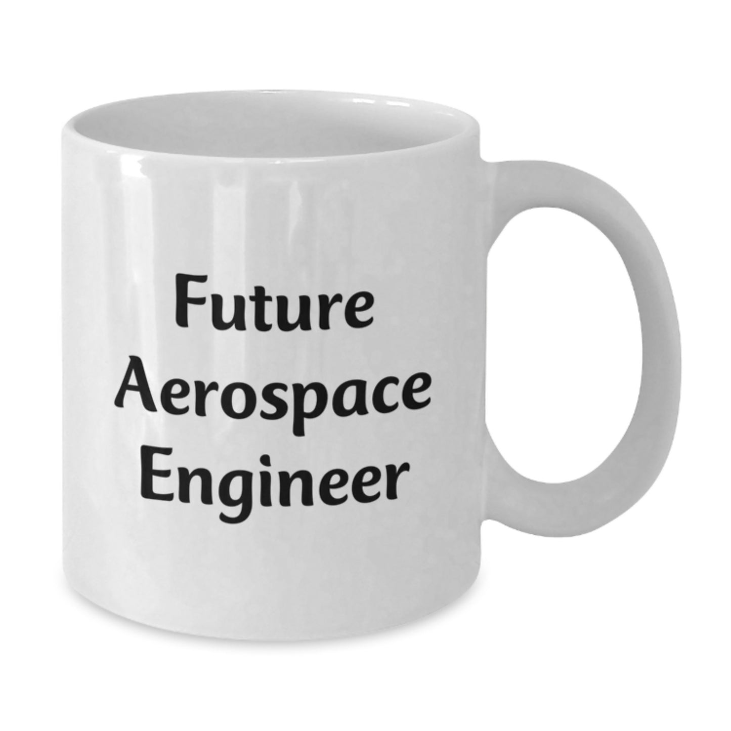 Funny Future Aerospace Engineer Gifts from Men Valentine's Unique White Coffee Mugs for Aerospace Engineer Friends - 11oz/15oz Ceramic - Additional