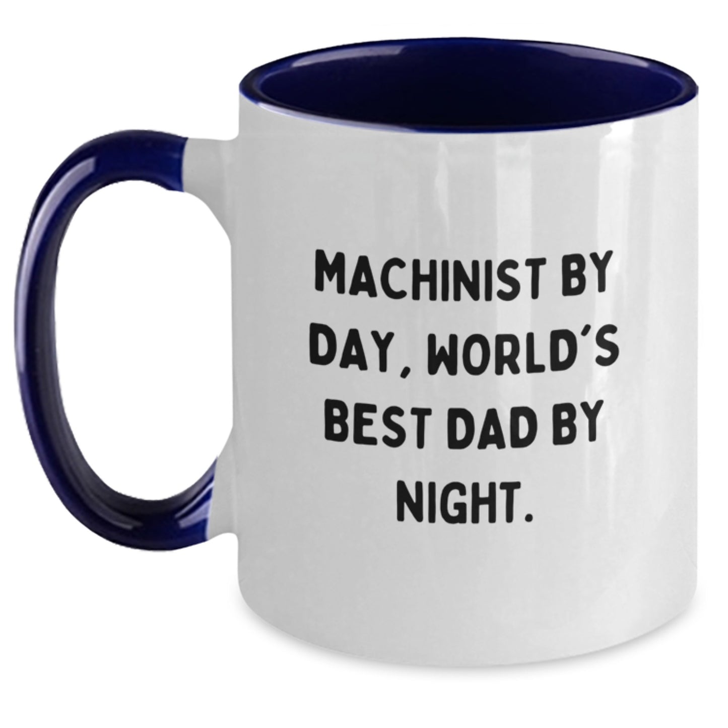 Machinist Gifts Funny Two Tone Coffee Mug, Gifts from Dad to Machinist on Valentine's, Machinist By Day, World's Best Dad By Night. - Main
