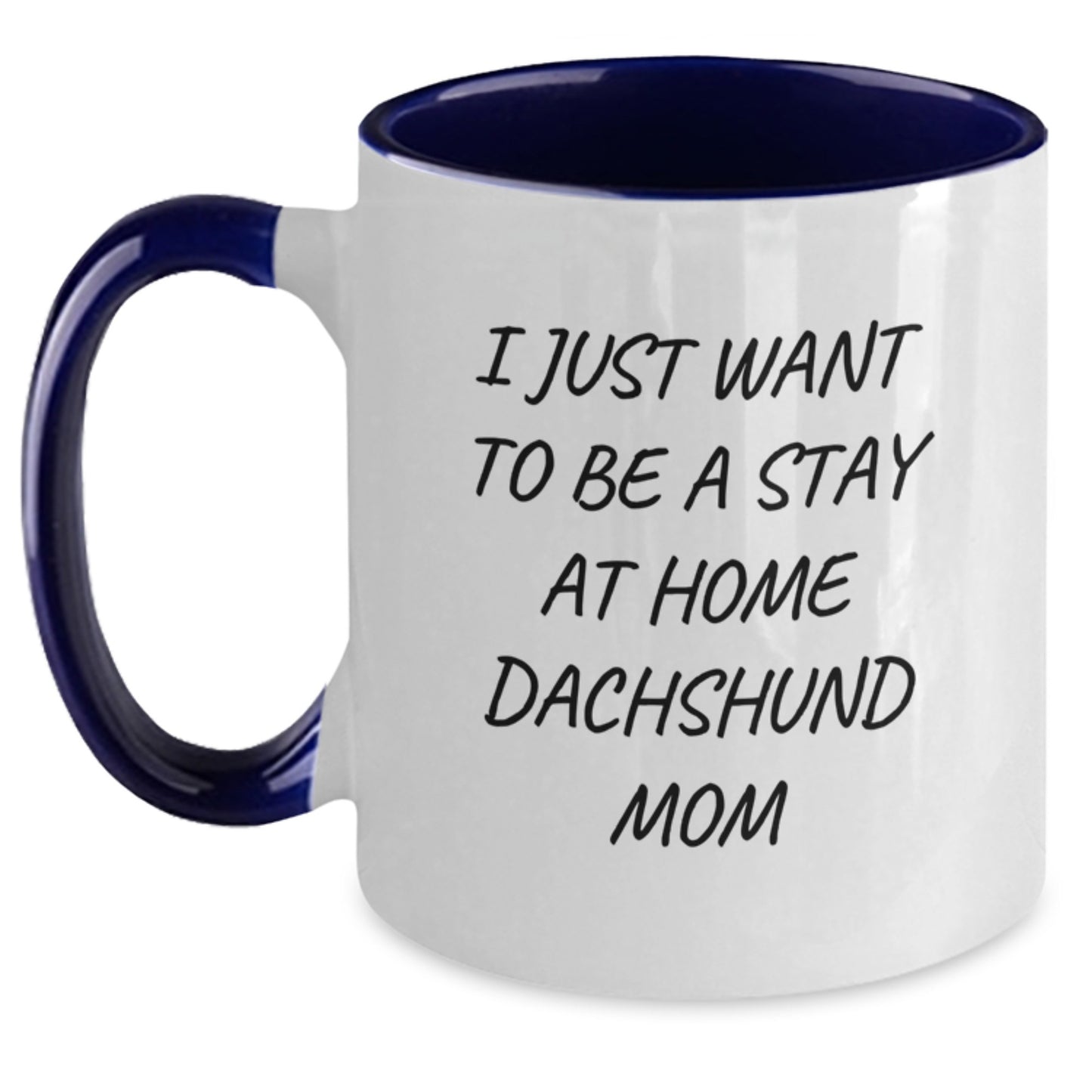 Funny Dachshund Dog Gifts for Women - Two Tone Coffee Mugs - 'I Just Want To Be A Stay At Home Dachshund Mom' Christmas Unique Gifts from Family to Friends - Main