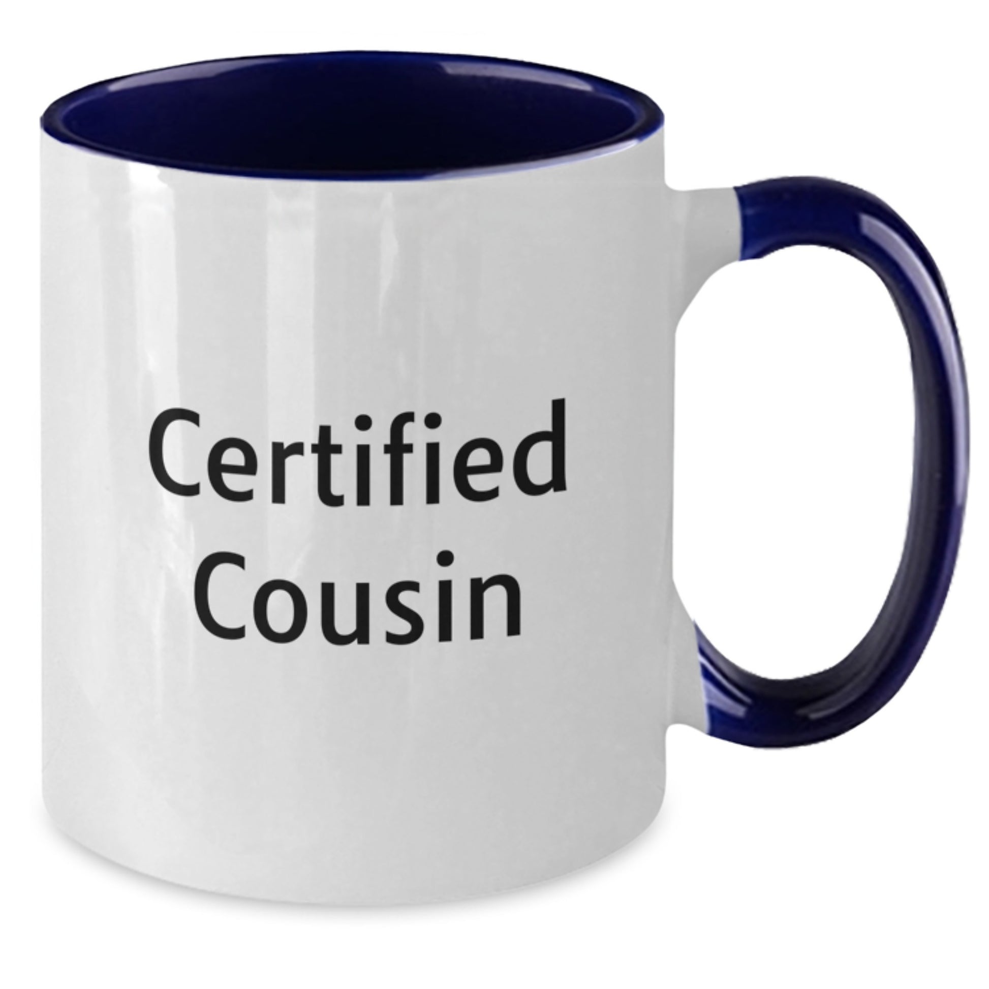 Funny Certified Cousin, Gifts from Men, Women, or Family for Cousin, Two Tone Coffee Mug, Christmas Unique Gifts - Additional