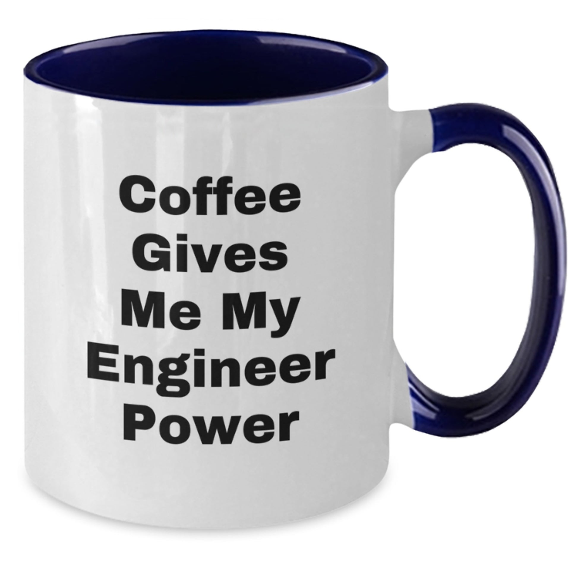 Funny Engineer Two Tone Coffee Mugs - Gifts from Men to Engineer Friends on Valentine's - 'Coffee Gives Me My Engineer Power' Quote - 2 Tone Ceramic Mugs - Additional