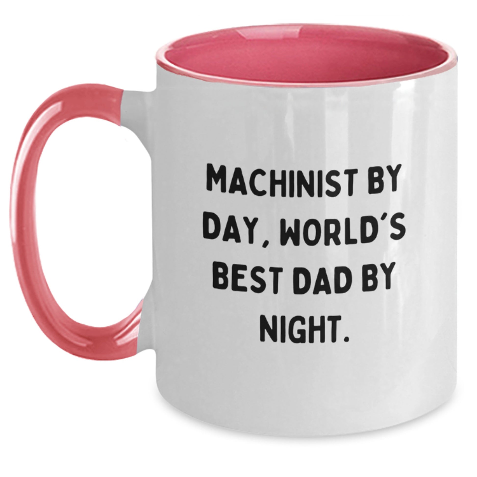 Machinist Gifts Funny Two Tone Coffee Mug, Gifts from Dad to Machinist on Valentine's, Machinist By Day, World's Best Dad By Night. - Main