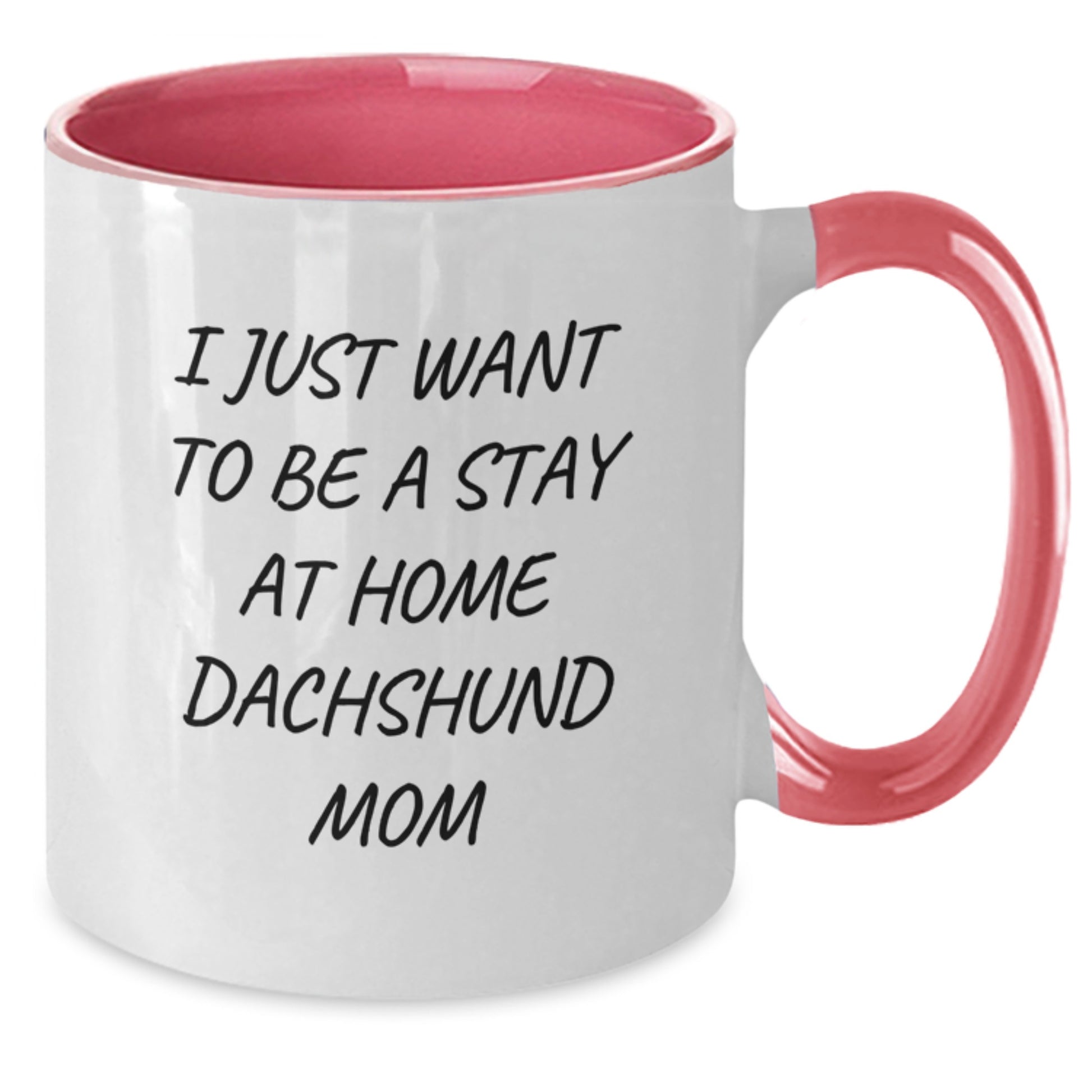 Funny Dachshund Dog Gifts for Women - Two Tone Coffee Mugs - 'I Just Want To Be A Stay At Home Dachshund Mom' Christmas Unique Gifts from Family to Friends - Additional