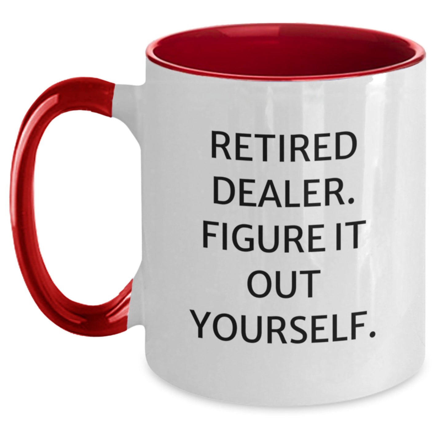 Funny Dealer Gifts from Men, Two Tone Coffee Mug 'Retired Dealer. Figure It Out Yourself.' for Valentine's Unique Gifts - Main