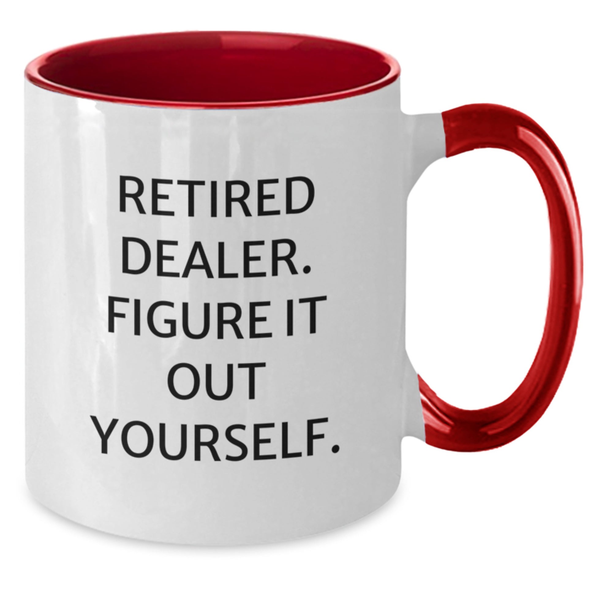 Funny Dealer Gifts from Men, Two Tone Coffee Mug 'Retired Dealer. Figure It Out Yourself.' for Valentine's Unique Gifts - Additional