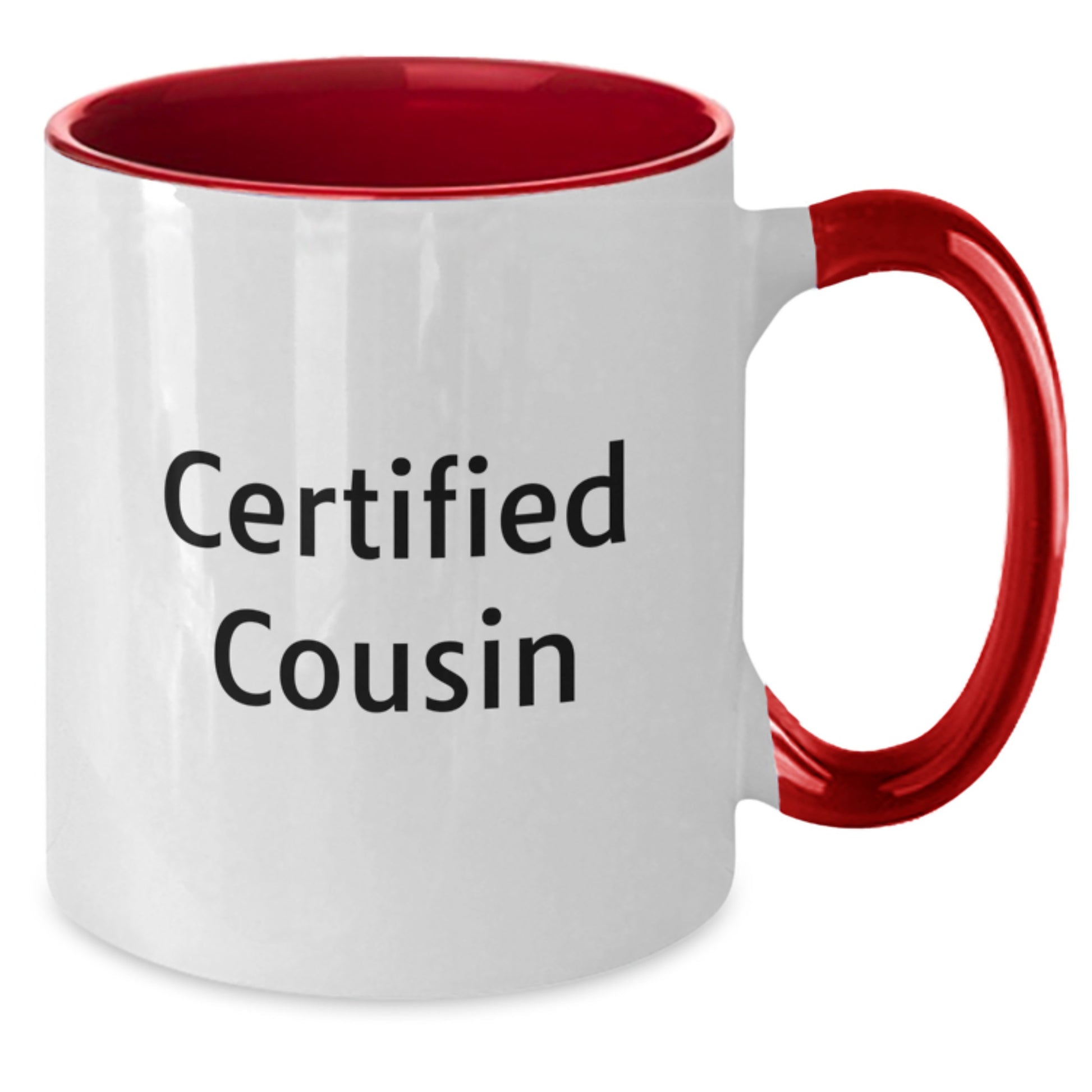 Funny Certified Cousin, Gifts from Men, Women, or Family for Cousin, Two Tone Coffee Mug, Christmas Unique Gifts - Additional