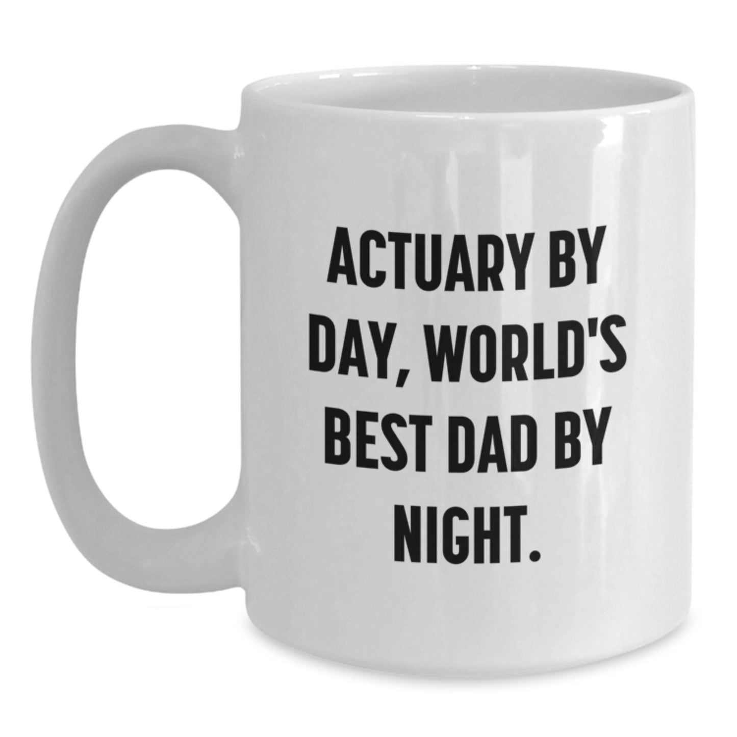 Actuary Gifts for Valentine's, Funny Quote White Coffee Mug, Unique Presents for Actuaries, World's Best Dad - Main