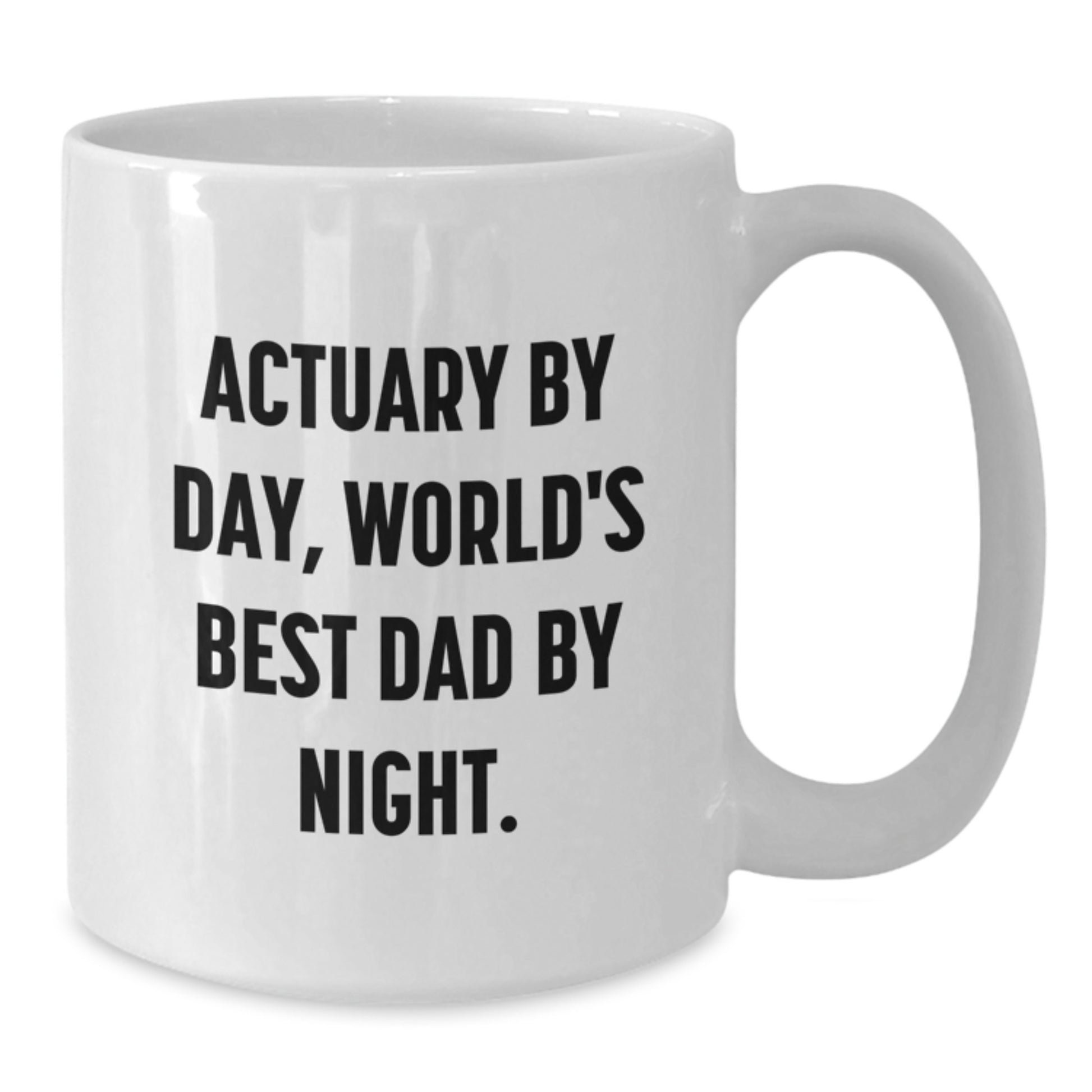 Actuary Gifts for Valentine's, Funny Quote White Coffee Mug, Unique Presents for Actuaries, World's Best Dad - Additional