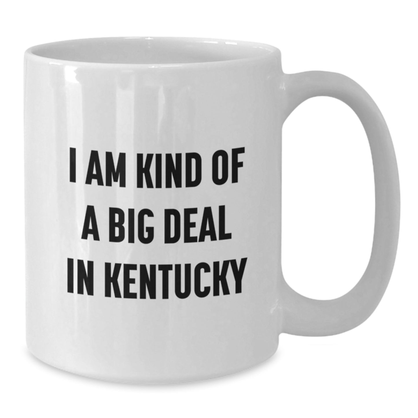 Kentucky Gifts from Men to Women, Funny 'I Am Kind Of A Prime Selection In Kentucky' White Coffee Mug for Valentine's - Additional