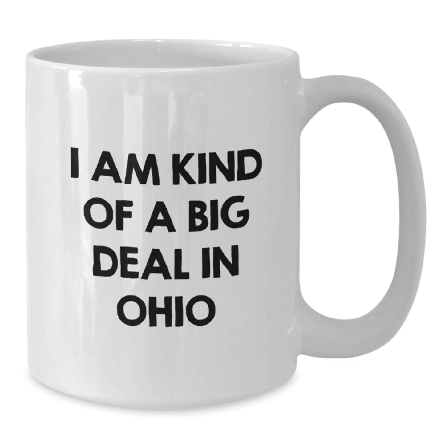Funny Ohio Gifts, White Coffee Mug, 'I Am Kind Of A Prime Selection In Ohio' Quote, Valentine's Unique Gifts from Friends to Family - Additional