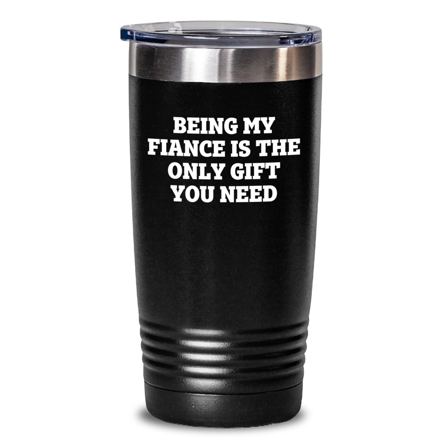 Unique Gifts for My Fiancé, Being My Fiancé Is The Only Gift You Need, Valentine's Unique Tumblers - Main