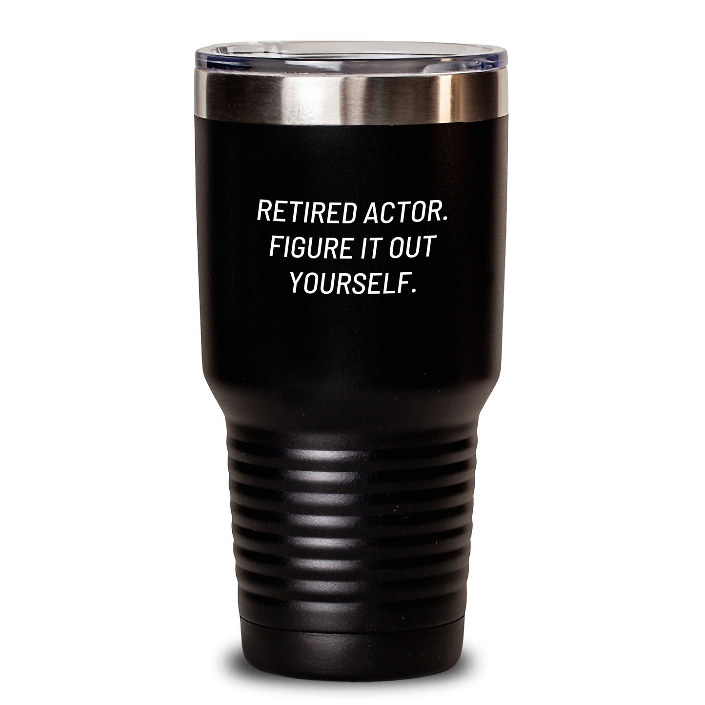 Funny Actor Gifts from Men, Valentine's Unique Gifts for Actor Friends, Tumbler Quote 'Retired Actor. Figure It Out Yourself.' - Main