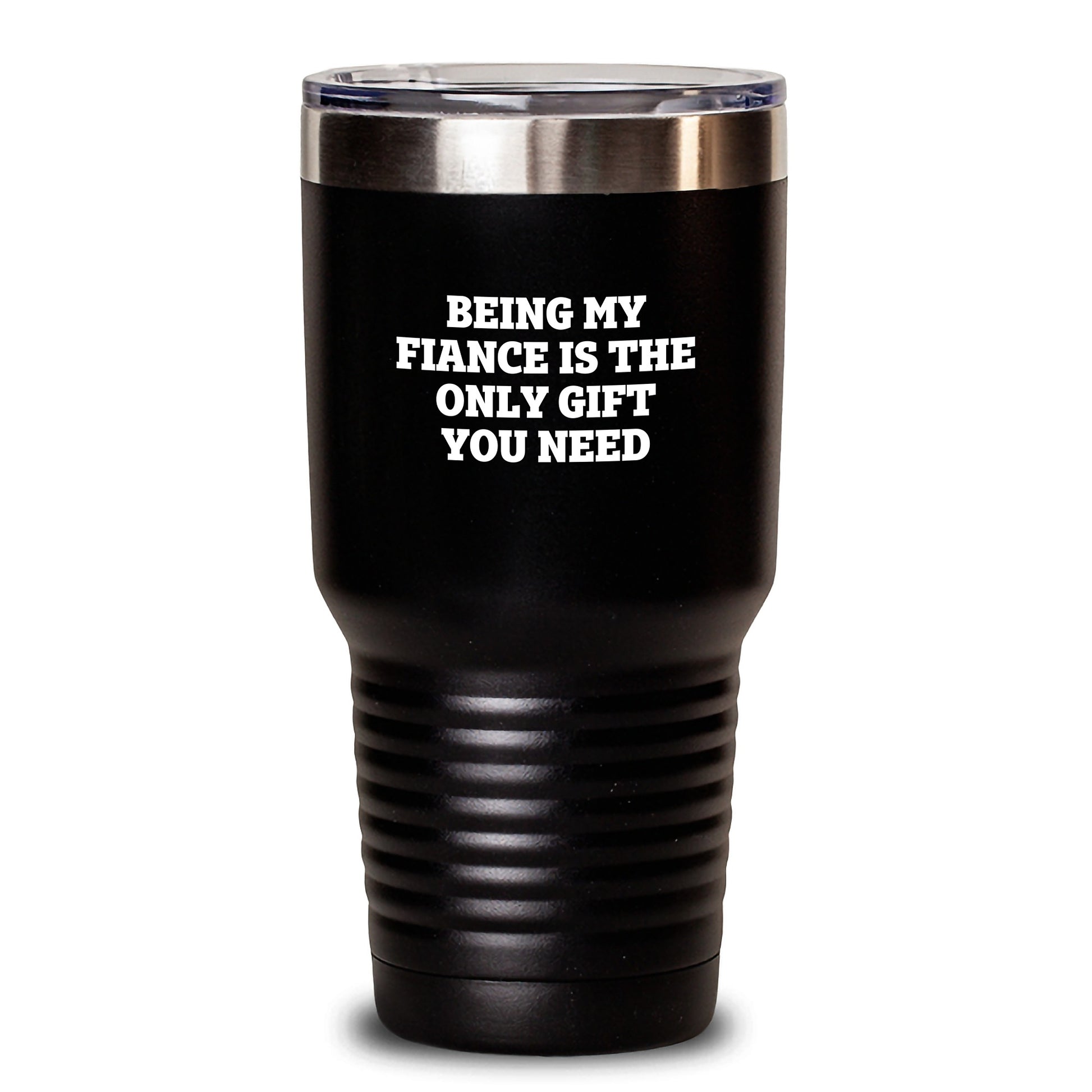 Unique Gifts for My Fiancé, Being My Fiancé Is The Only Gift You Need, Valentine's Unique Tumblers - Main