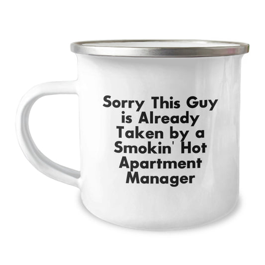Apartment Manager Christmas Unique Gift Ideas Funny Mugs for Men or Women, Sorry This Guy Is Already Taken By A Smokin' Hot Apartment Manager, Camping Mug, 12 oz Stainless Steel with Enamel Finish - Image 1