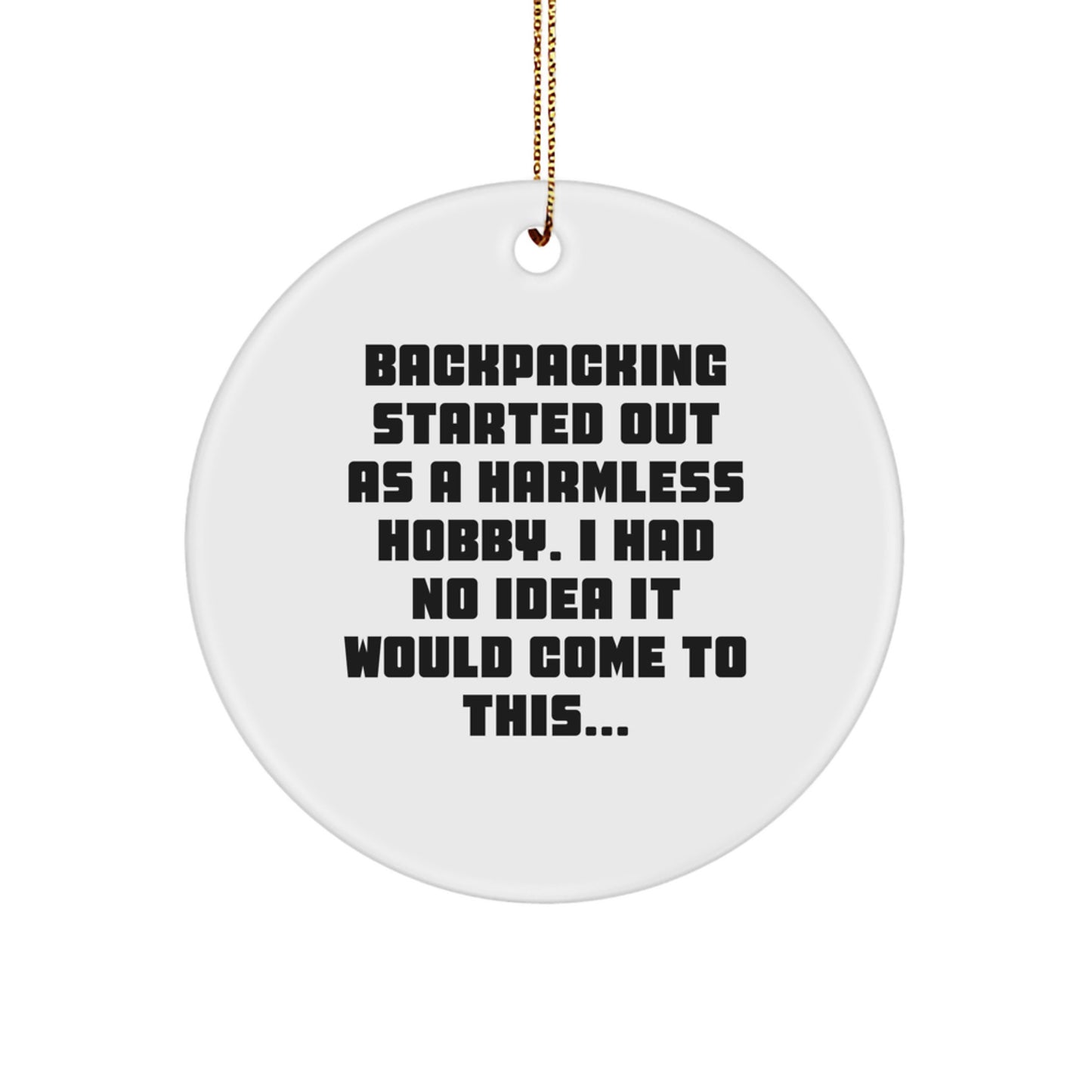 A Funny Backpacking Story Christmas Circle Ornament Gifts from Friends for Adventurers - Image 1