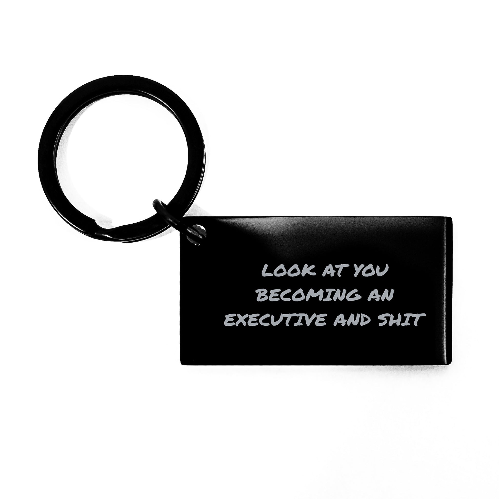 Funny Executive Gifts from Men, Valentine's Unique Keychain for Executive, Look At You Becoming An Executive And Shit Motivational Keychain - Image 1