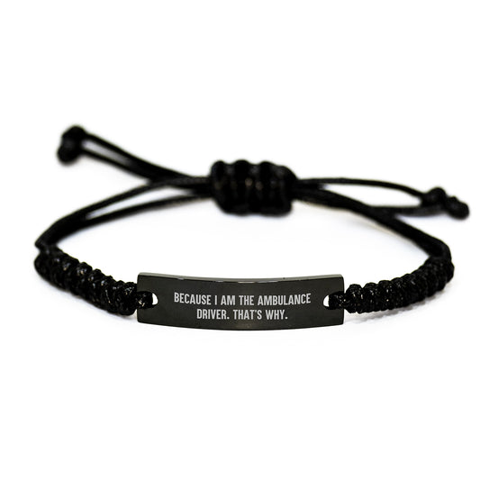Ambulance Driver Rope Bracelet, Funny Quote for Ambulance Driver Friends, Valentine's Unique Gifts for Ambulance Driver Men, Women, and Family Members from Lovers - Image 1