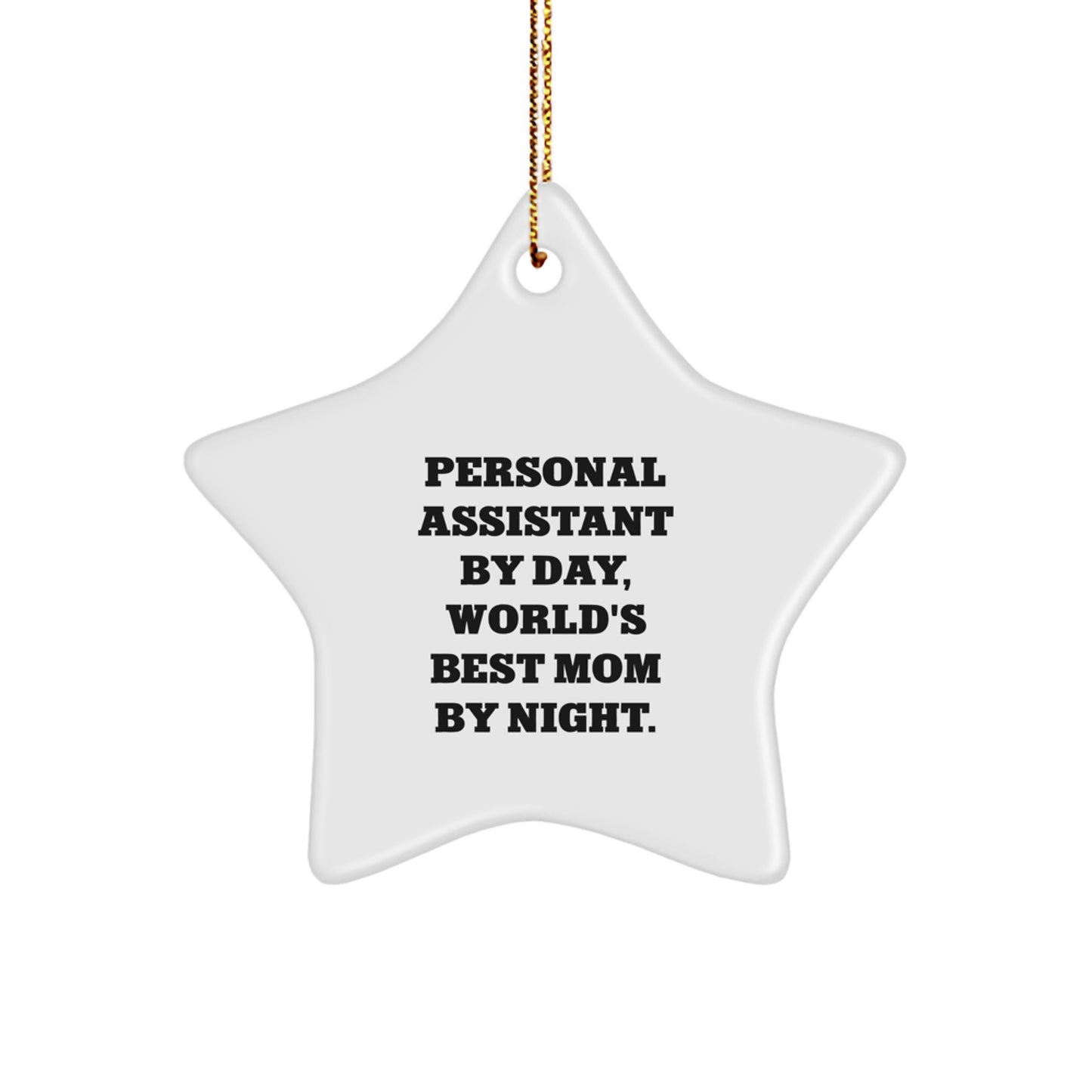 Funny Personal Assistant Gifts from Mom - Star Ornament for Christmas Unique Presents for Men or Women - Personal Assistant By Day, World's Best Mom By Night. - Image 1